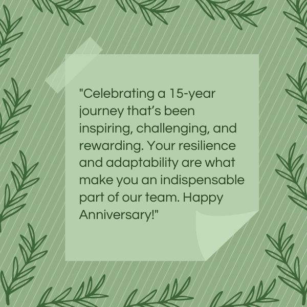 Inspiring and memorable 15 Year Work Anniversary Quotes for a special celebration.