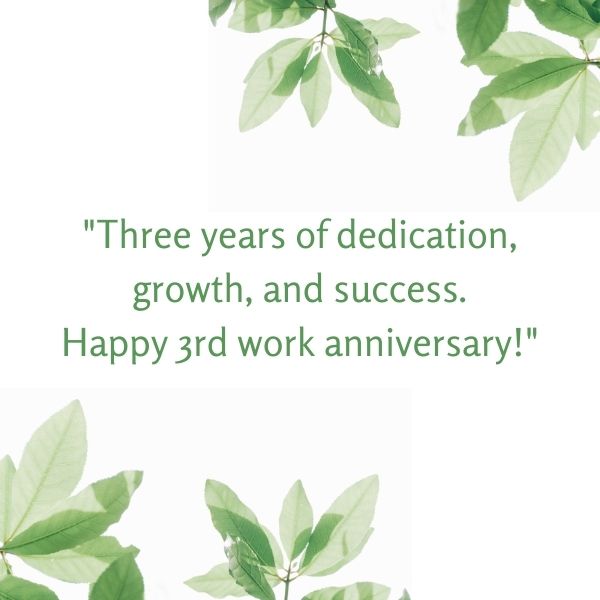 Recognizing dedication with meaningful 3-year work anniversary quotes.