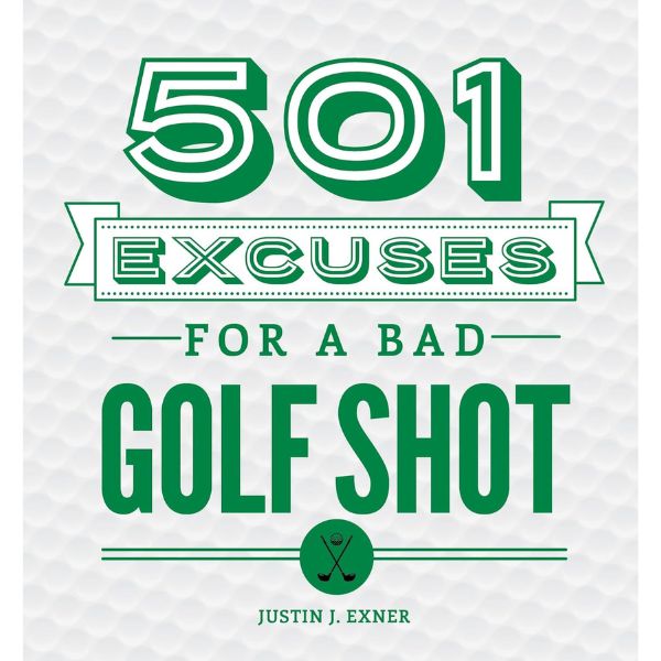 "501 Excuses for a Bad Golf Shot" - The ultimate humor-filled guide for golf-loving dads on Father's Day.