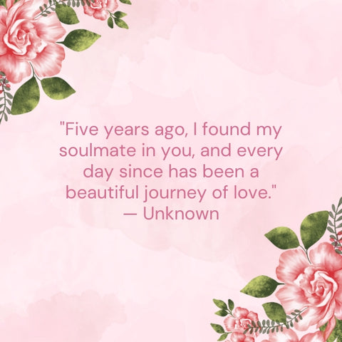 Cherish five years of love with this beautiful 5 year anniversary quote for him.