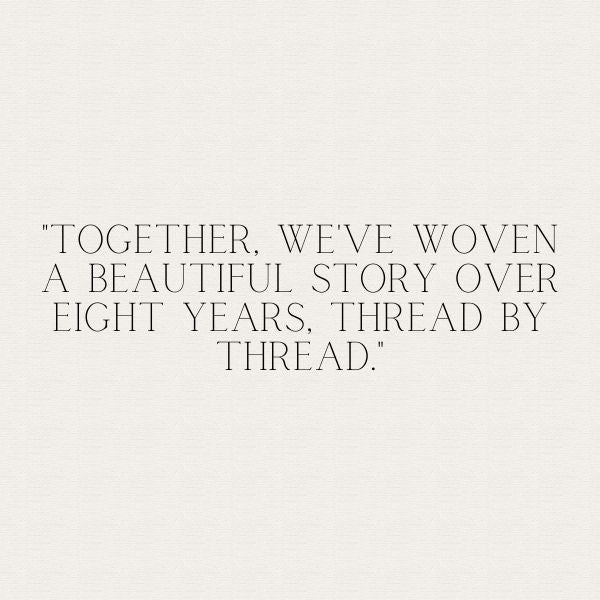 Text image with a quote about weaving a story together for a happy 8th anniversary.