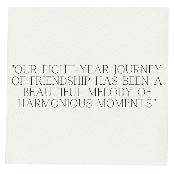 A quote image reflecting the harmony of an 8-year friendship, perfect for an anniversary.