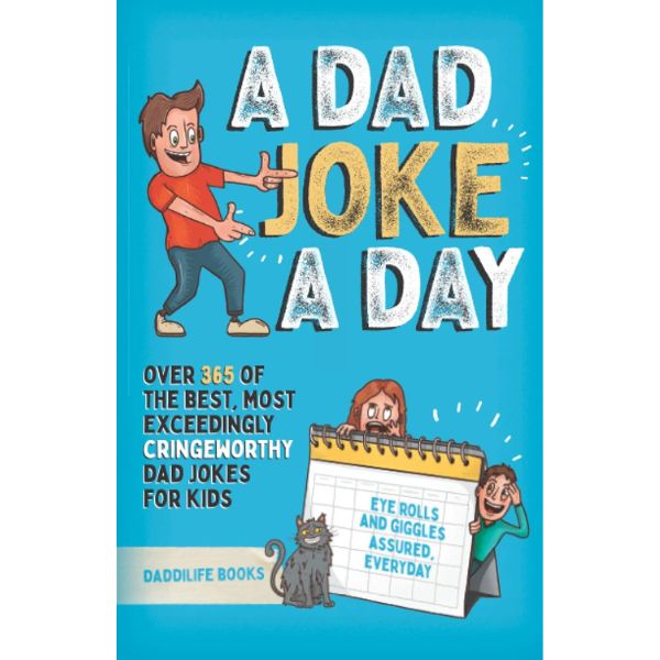 Cover of "A Dad Joke A Day" book, filled with cringe-worthy dad jokes.