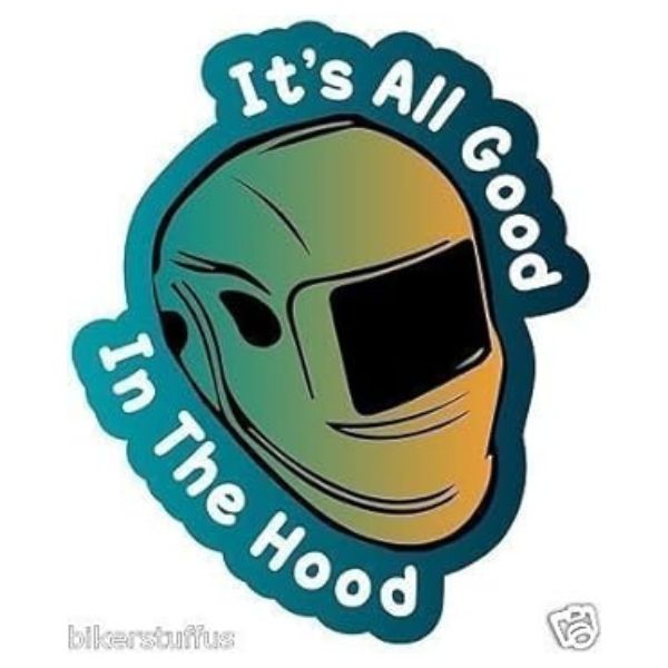 All Good In The Hood Welding Helmet Sticker, a fun and expressive accessory for welders' gear.