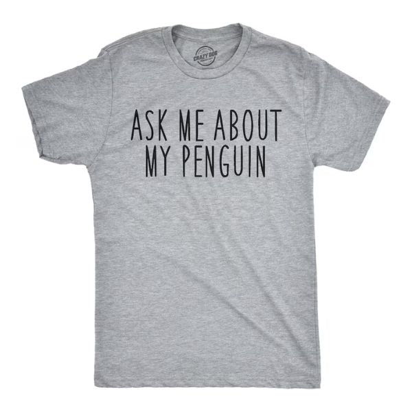 Ask Me About My Penguin Funny Flip Shirt is a conversation starter.