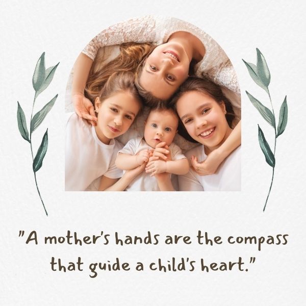 Mother embracing three children with a quote about a mom's guidance on a white floral background.