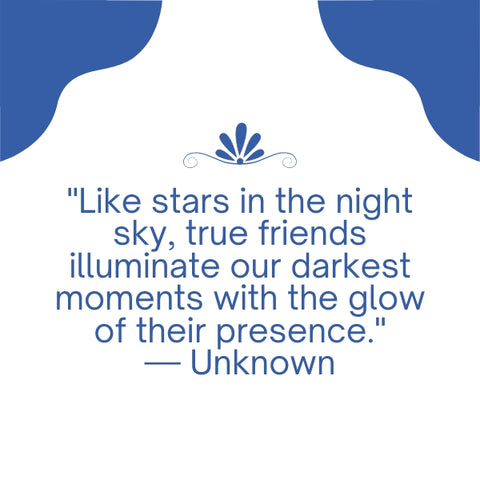 Friendship memories quotes about true friends illuminating dark moments with their presence like stars.