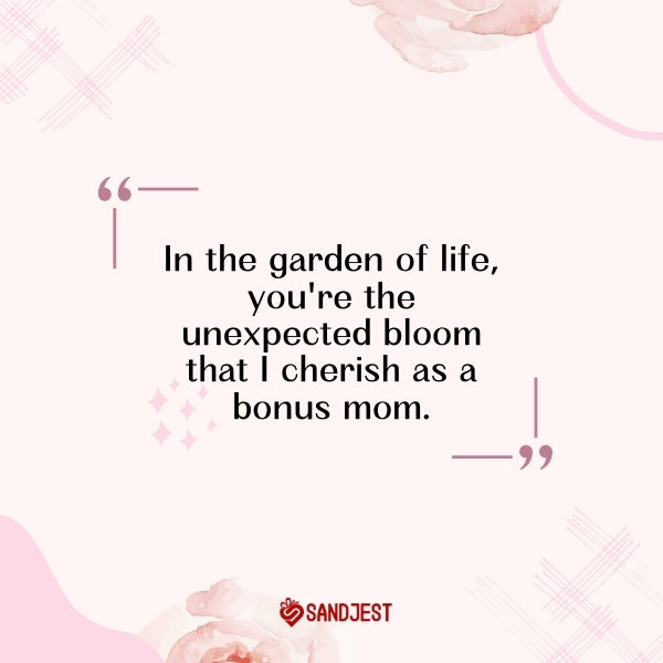Being a bonus mom quotes reflecting on the joys and challenges of the role
