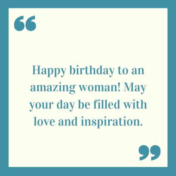 Inspire her birthday with empowering and heartfelt inspirational quotes.