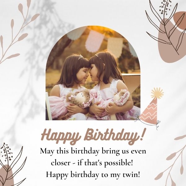 Twin sisters birthday card celebrating their close bond and shared birthday.