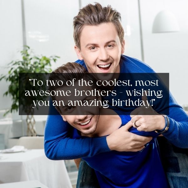 Two men in a playful embrace with a birthday message for brothers.