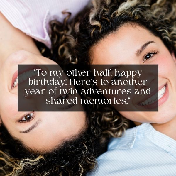 Close-up of two women smiling cheek to cheek with a birthday message for a twin