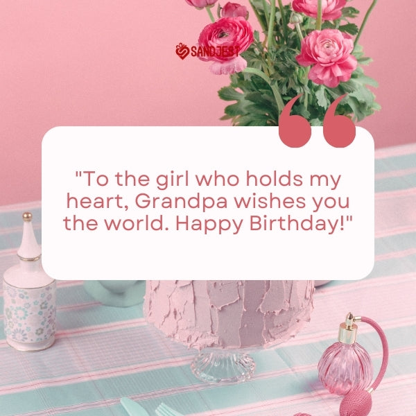 A loving birthday wishes for granddaughter from a grandpa to his granddaughter surrounded by elegant party decor.