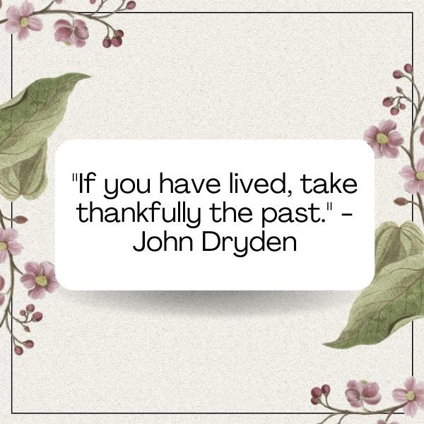 John Dryden's timeless thankful quote on cherishing life.