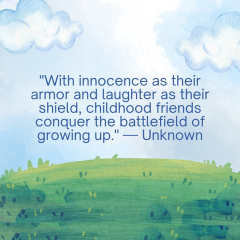 Childhood memories quotes about childhood friends conquering growing up with innocence and laughter.