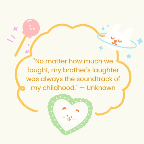Brotherly fun and remembered sun and childhood memories with brother quotes