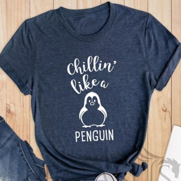 Chillin' Like a Penguin Shirt is a cool and comfortable choice.