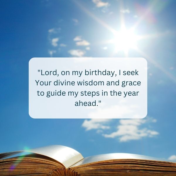 Seeking God's guidance and blessings with heartfelt Christian birthday prayers for a new chapter.
