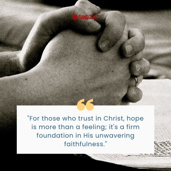 Clasped hands in prayer represent a Christian hope quote, conveying trust and unwavering faith.