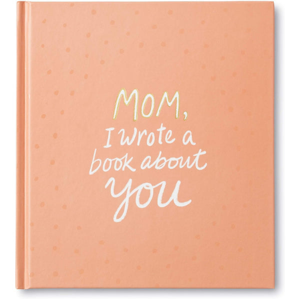 Compendium 'Mom, I Wrote a Book about You,' a heartfelt and personalized gift for older mom, filled with loving words and memories.