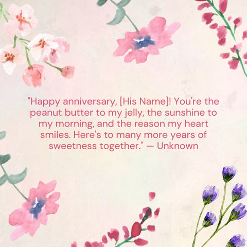 Spread smiles with this adorable cute anniversary quote for him.