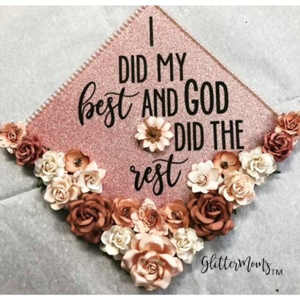 Did My Best God Did the Rest Graduation Cap with a spiritual graduation cap idea.