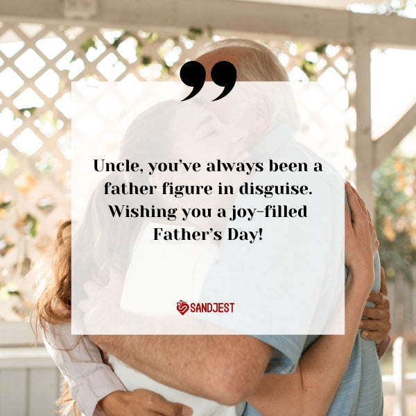 Affectionate Father's Day messages to an uncle for his guidance