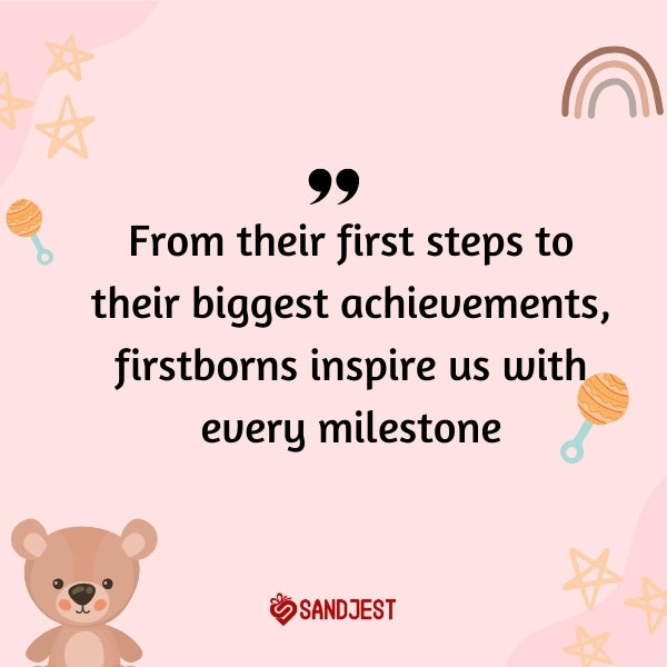 Firstborn Quotes to Admire Every Milestone honor the achievements of the eldest child.