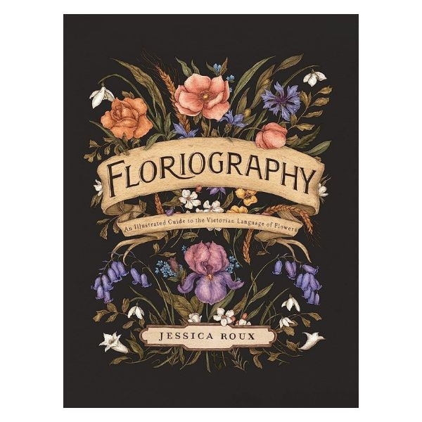 'Floriography: An Illustrated Guide to the Victorian Language of Flowers' by Jessica Roux is a captivating exploration of floral symbolism.