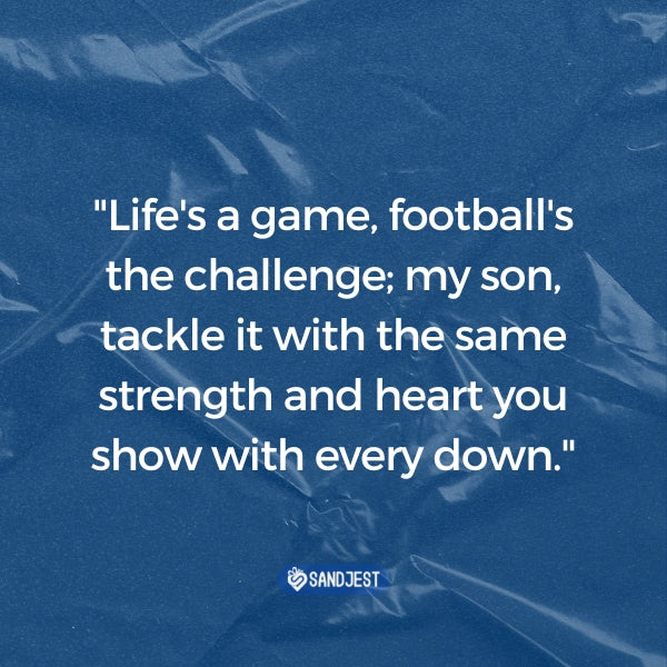 Inspirational quote on a deep blue background for football quotes from mom to son.