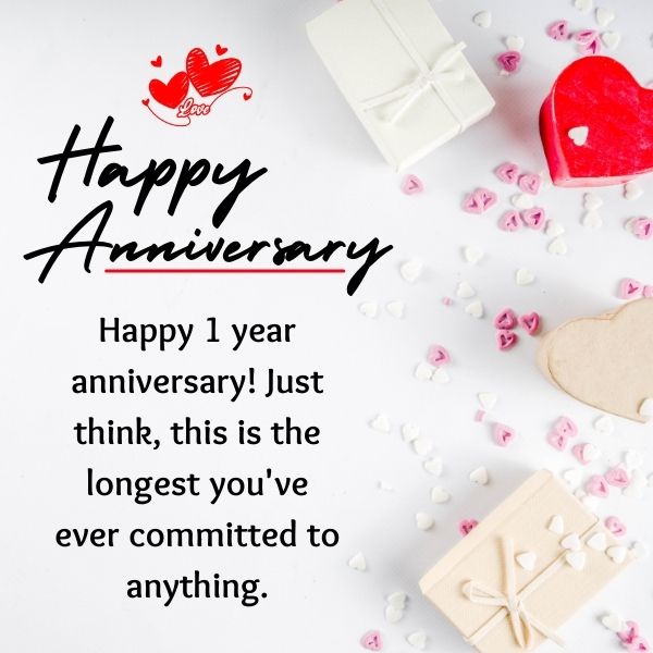 Humorous happy 1 year anniversary message with a playful nod to commitment, hearts, and gifts.