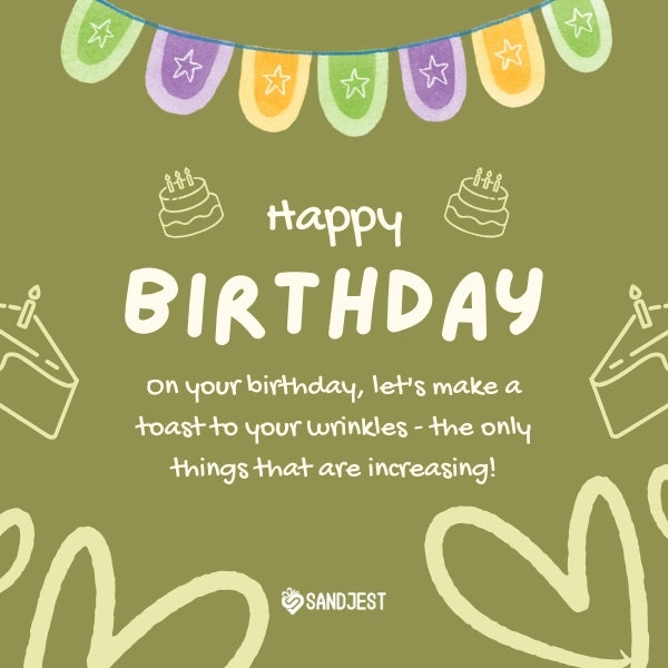 Image of a funny birthday wishes for best friend with cakes and bunting, including a humorous toast to wrinkles, perfect for a best friend's birthday.