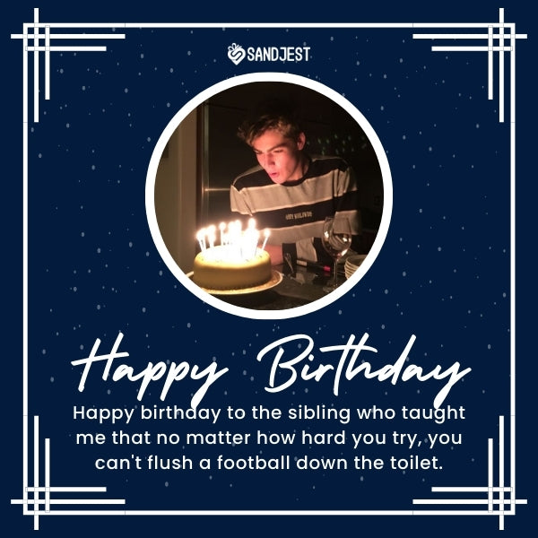 A young man blowing out birthday candles on a cake with a Sandjest card, featuring a funny birthday quote for brother.