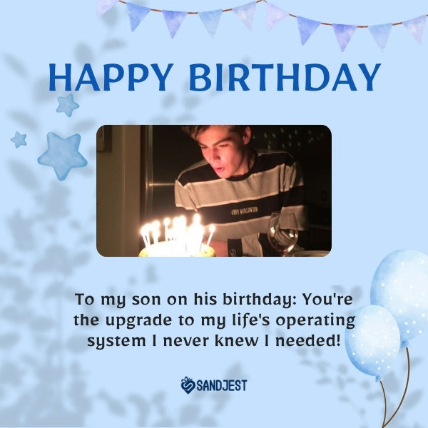 Sandjest funny birthday wishes for son card showcasing a young man blowing out candles, with a humorous tech-themed birthday message for son.