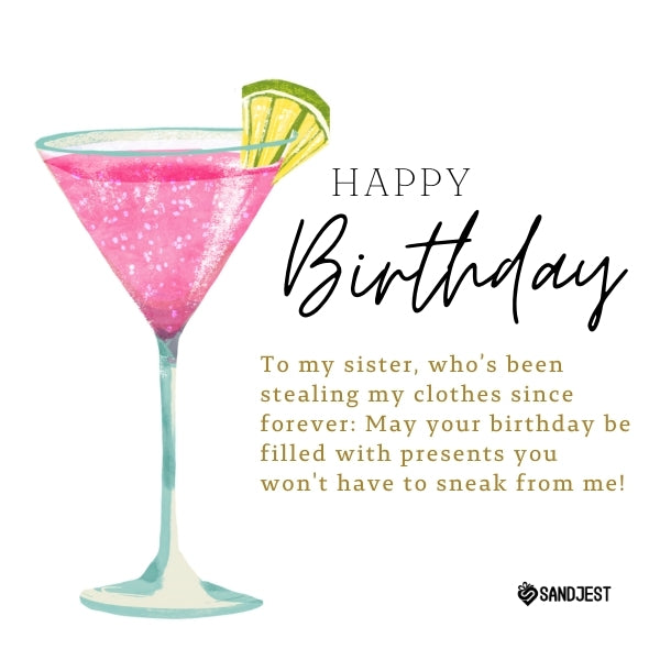 Sparkling cocktail glass on a birthday card, humorous birthday toast for a sister.