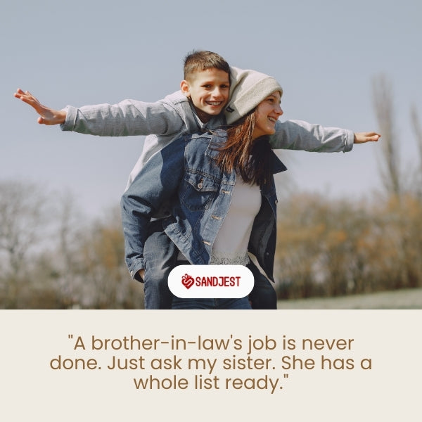 A playful and humorous sibling moment with a hint of brotherly love includes brother in law quotes.