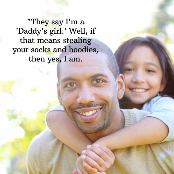 Father and daughter share a joyful moment outdoors with a quote about being a 'Daddy's girl' and sharing clothing.