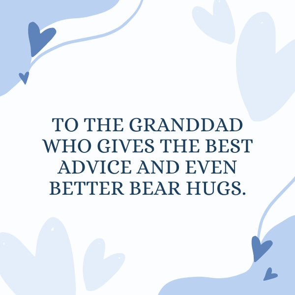 A heartfelt message for a granddad with a Father's Day quote about advice and hugs.