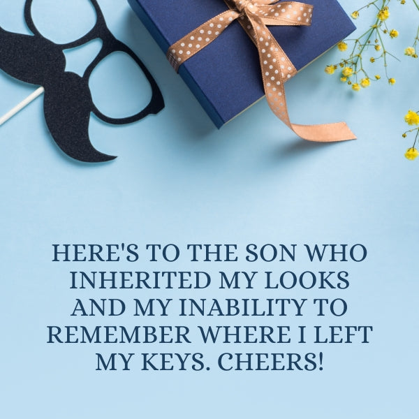Father's Day humor about shared traits between father and son with a festive backdrop.
