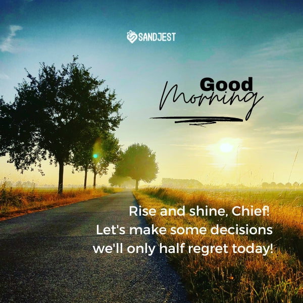 Sunrise over a country road with a humorous Sandjest good morning quote for motivation.