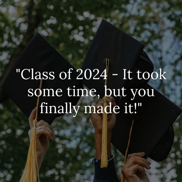 Graduates raising caps with quote celebrating the Class of 2024's achievement