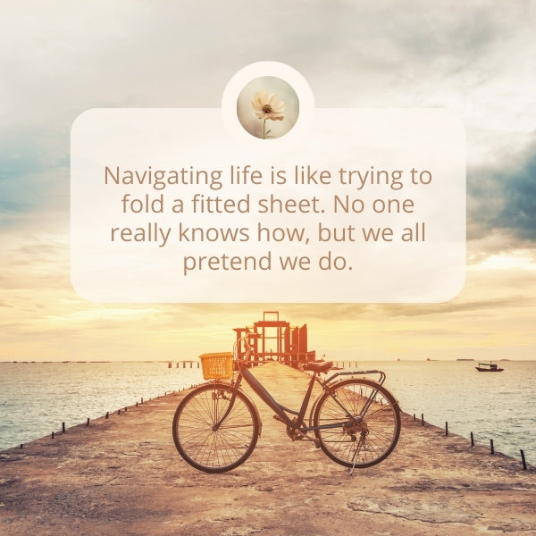 Bicycle on a dock with a funny quote about navigating the complexities of life.