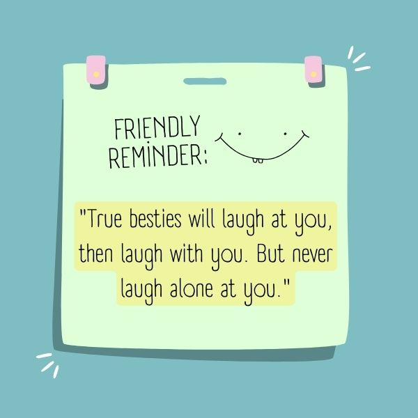 Note with a funny best friend quote about true besties laughing together, perfect for sharing a smile.