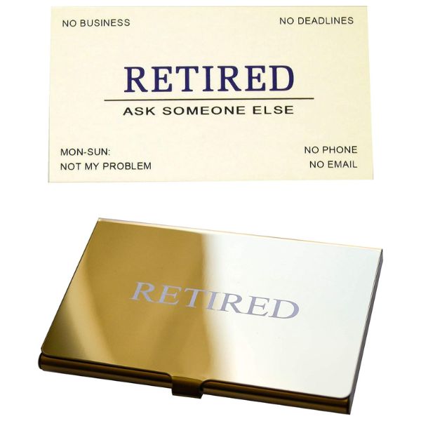 Funny Retired Business Cards, a humorous nod to retirement.