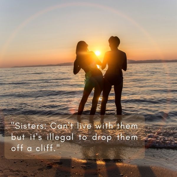 Silhouette of two sisters standing on the beach at sunset, humorously juxtaposed with a quote about the love-hate relationship with sisters.