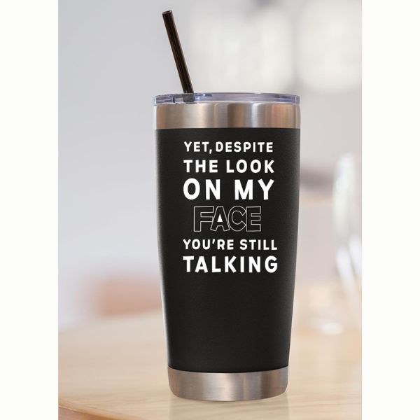 Humorous & Funny Stainless Tumbler as a gift for guy friends.