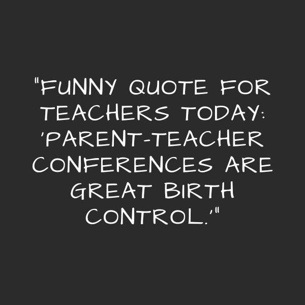 Classroom blackboard displays a humorous and inspirational quote for teachers.