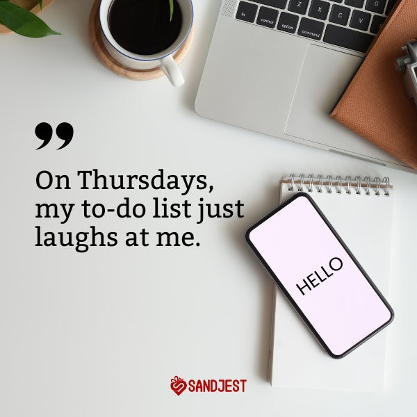 Navigate workday blues with funny Thursday quotes about work and humor.