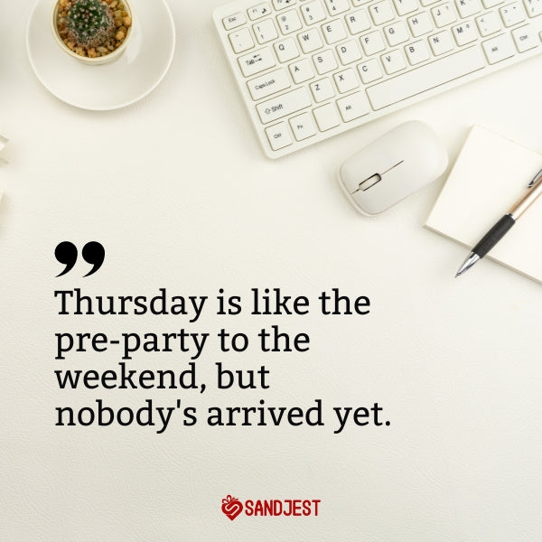 Dive into a world of laughter with our collection of funny Thursday quotes.