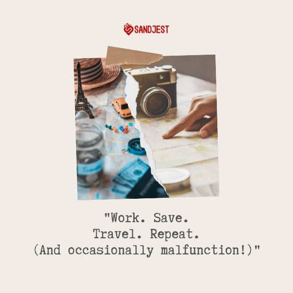 A whimsical setup of travel planning with a Sandjest tag, ideal for Instagram humor.